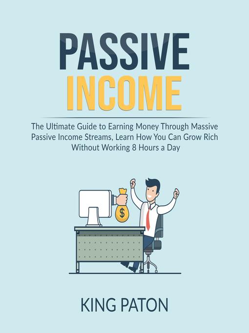 Title details for Passive Income by King Paton - Available